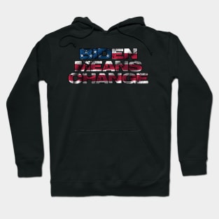 Biden Means Change Hoodie